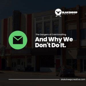 The Dangers Of Cold Emailing And Why We Don T Do It Blaksheep Creative