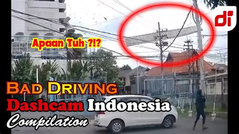 Bad Driving Dashcam Indonesia Compilation Februari Youtube