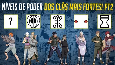 NÍveis De Poder ClÃs Mais Poderosos Pt 2 Naruto Shippuden Nerd