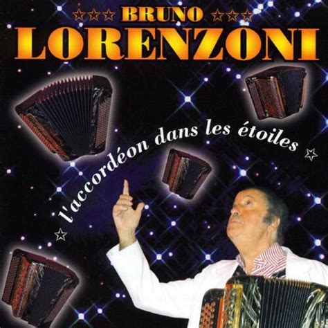 Bruno Lorenzoni L accordéon dans les étoiles chansons et paroles