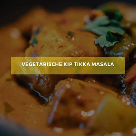 Vegetarische Kip Tikka Masala MegaFoodStunter