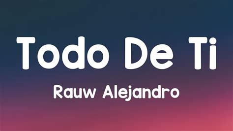 Todo De Ti Rauw Alejandro Lyrics Version Youtube