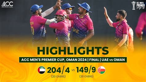 Acc Men S Premier Cup Final Oman Vs Uae Highlights Youtube