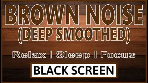 SMOOTHED BROWN NOISE DEEP LAYERED 10 Hours Relaxation Sleep