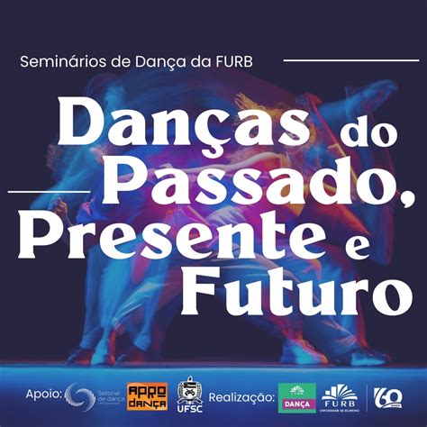 03º edição dos Seminários de Dança da FURB Danças do presente do