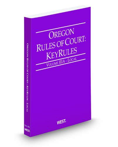 Oregon Rules Of Court Local Keyrules 2012 Ed Vol Iiia Oregon