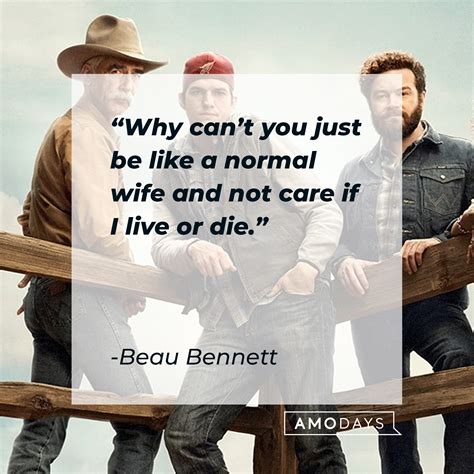 Beau Bennett Quotes Sage Wisdom And Hilarious One Liners From The Ranch