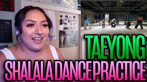 Taeyong Shalala Dance Practice Reaction Youtube