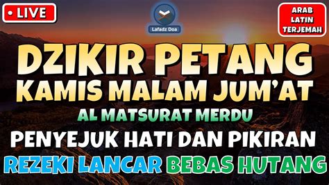 DZIKIR SORE MALAM HARI KAMIS MALAM JUM AT L Doa Pembuka Rezeki Dari