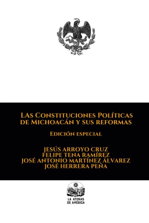 Las Constituciones Políticas de Michoacán y sus reformas Edición