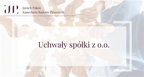 Uchwa Y Sp Ki Z O O Jaroch Pakos Kancelaria Radc W Prawnych