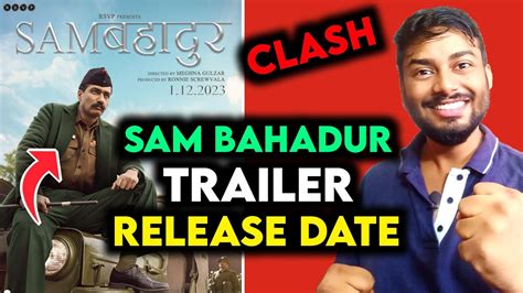 Sam Bahadur Trailer Release Date Vicky Kaushal Sam Bahadur Movie