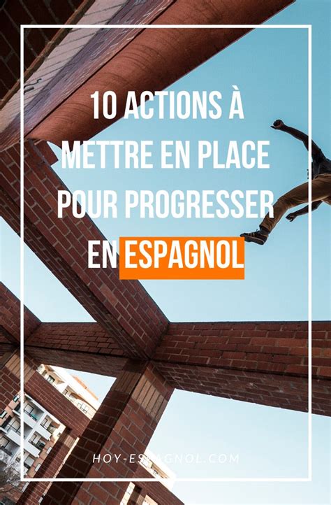 Actions Mettre En Place Pour Vraiment Progresser En Espagnol