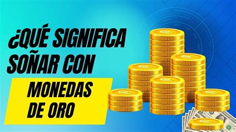 Qu Significa So Ar Con Monedas De Oro Youtube