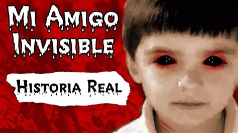 MI AMIGO INVISIBLE LOS RELATOS DE HORROR LA NIÑA QUE TUVO UN