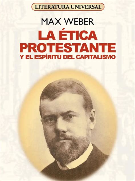 El Esp Ritu Del Capitalismo Seg N Max Weber Resumen Y An Lisis En