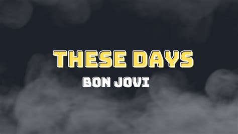 Bon Jovi ~ These Days Lyrics Youtube