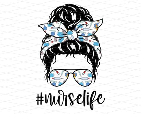 Nurse Life Bun Png Nurse Life Png Nurse Messy Bun Png Nurse Etsy