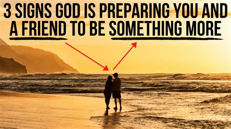 3 Signs God Is Preparing You And A Friend To Be Something More Agw