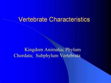 Ppt Vertebrate Characteristics Powerpoint Presentation Free Download Id 1314875