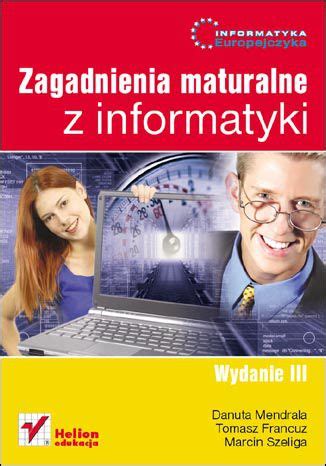 Informatyka Europejczyka Zagadnienia Maturalne Z Informatyki Wydanie