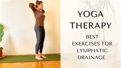 Yoga Therapy Best Exercises For Lymphatic Drainage Doris Yoga Therapy