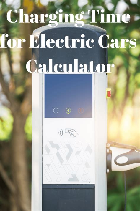 Charging Time for Electric Cars Calculator - EV CAR ZONE