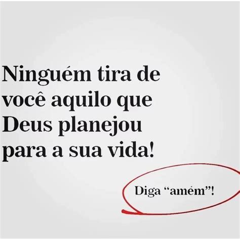 Ninguém tira de você aquilo que Deus planejou para a sua vida Diga