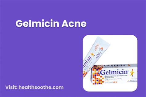 Gelmicin Acne | Causes, How to Use, Side Effect