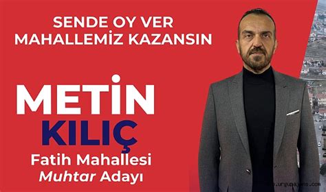 Metin K L Fatih Mahallesi In Muhtar Adayl N A Klad Se M