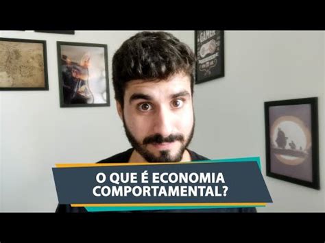 O Que Economia Comportamental Youtube