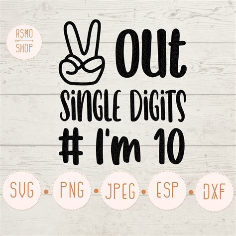 Peace Out Single Digits I M Svg Th Birthday Svg Etsy