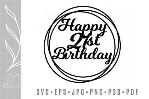 21 Happy Birthday Cake Topper Svg Eps Dxf  Png Psd Pdf Etsy