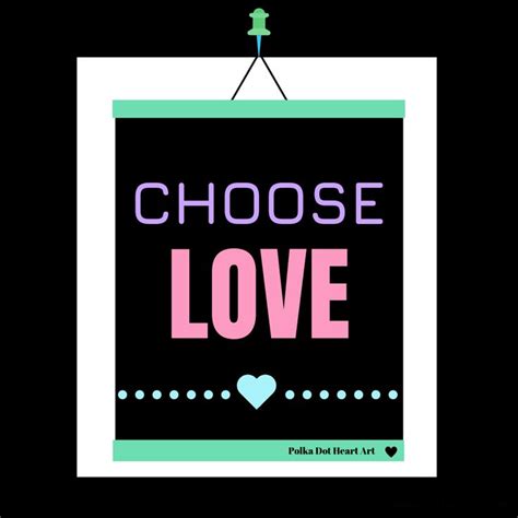 Choose Love Art Print. Motivational Art Print. Choose Love Quote ...