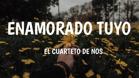 El Cuarteto De Nos Enamorado Tuyo Letra Youtube