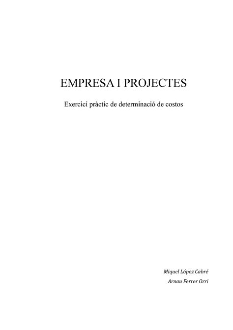 Determinació de costos Miquel López Cabré Arnau Ferrer Orri EMPRESA I