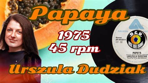 Papaya 1975 45 Rpm URSZULA DUDZIAK YouTube