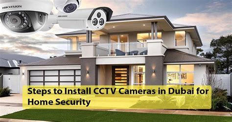 5 Steps To Install CCTV Cameras In Dubai For Home Security