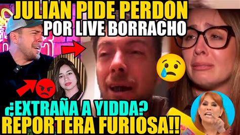 JULIAN ZUCCHI PIDE PERDÓN x LIVE BORRACHO EXTRAÑA A YIDDA ESLAVA