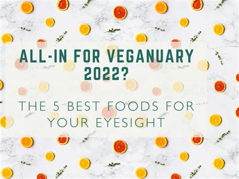 Veganuary 2022 The 5 Best Foods For Your Eyesight Leightons