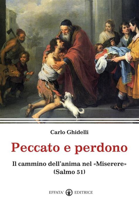 Peccato E Perdono Il Cammino Dell Anima Nel Miserere Salmo