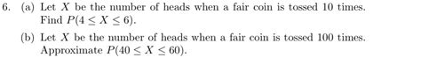 A Let X Be The Number Of Heads When A Fair Coin Chegg