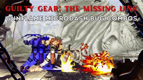 Sol Badguy Gunflame Microdash Bug Combos Guilty Gear The Missing