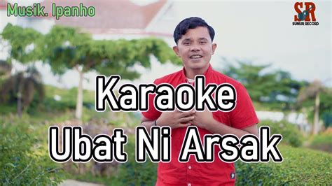 Karaoke Ubat Ni Arsak Farro Simamora Lagu Tapsel Madina Youtube