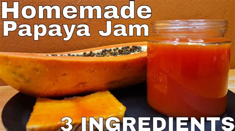 Homemade Papaya Jam How To Make Papaya Jam From Home Simple Recipe