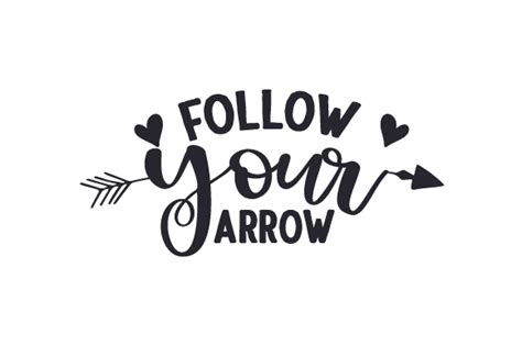 Follow Your Arrow Svg Cut File By Creative Fabrica Crafts · Creative