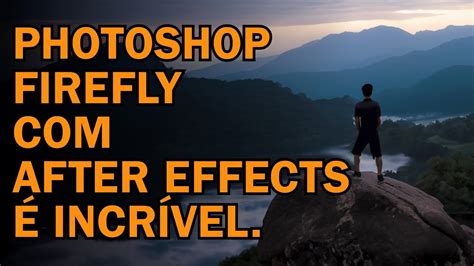 Como Usar O Adobe Firefly O After Effects Dicas De