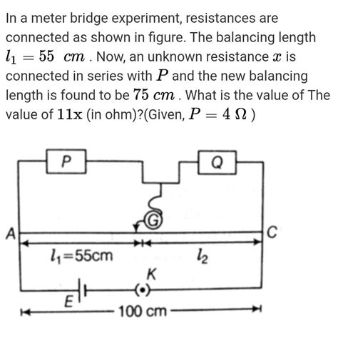 [ANSWERED] In a meter bridge experiment resistances are connected as ...