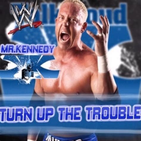 Stream Episode 2008 2009 Mr Kennedy Wwe Theme Song “turn Up The Trouble” By Wwe Theme Songs