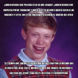 Meme Bad Luck Brian Quien Decide Que Polic A Esta En Que Lugar